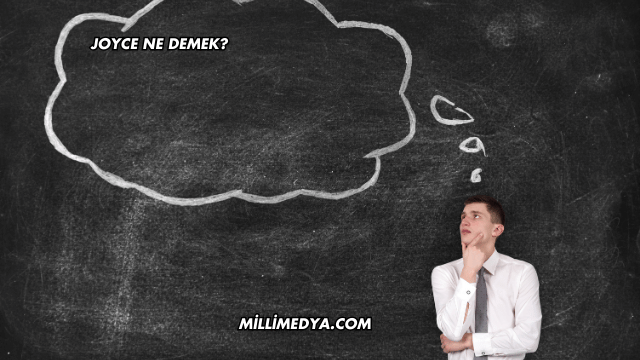 Joyce Ne Demek?