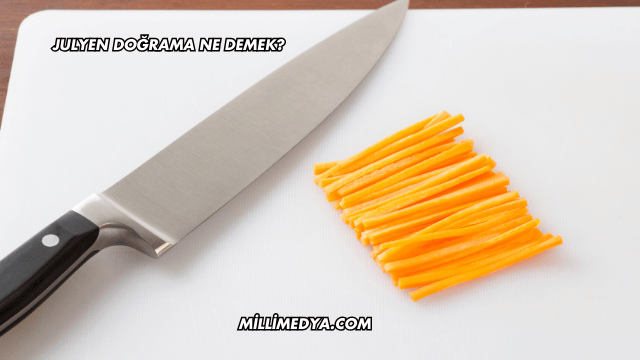 Julyen Doğrama Ne Demek?