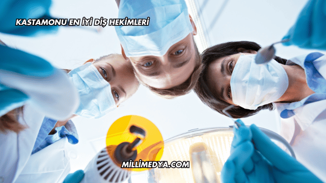 Kastamonu En İyi Diş Hekimleri