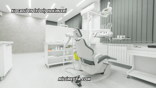 Kocaeli En İyi Diş Hekimleri