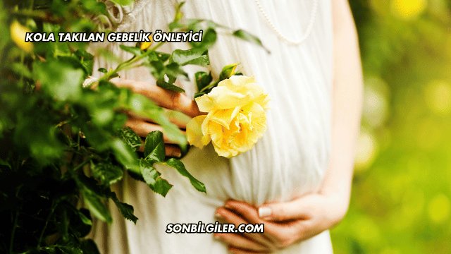Kola Takılan Gebelik Önleyici