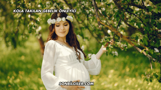 Kola Takılan Gebelik Önleyici