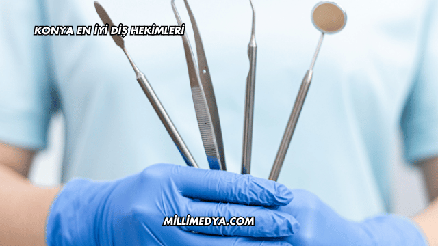 Konya En İyi Diş Hekimleri