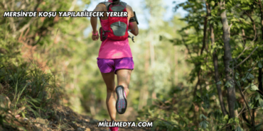 Mersin'de Koşu Yapılabilecek Yerler