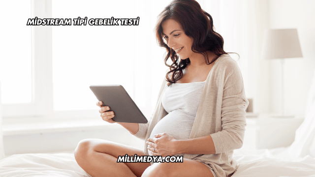 Midstream Tipi Gebelik Testi