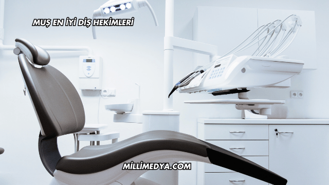 Muş En İyi Diş Hekimleri