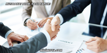 Mutabakat Nedir, Nasıl Yapılır?