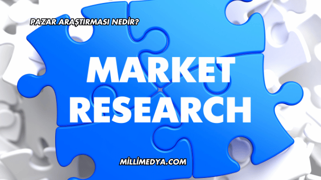 Pazar Araştırması Nedir?