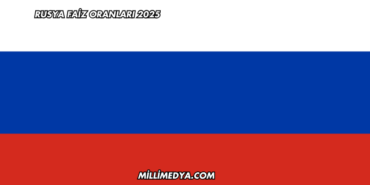 Rusya Faiz Oranları 2025