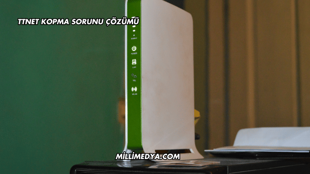 TTNET Kopma Sorunu Çözümü