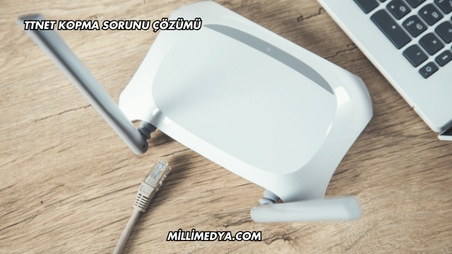 TTNET Kopma Sorunu Çözümü