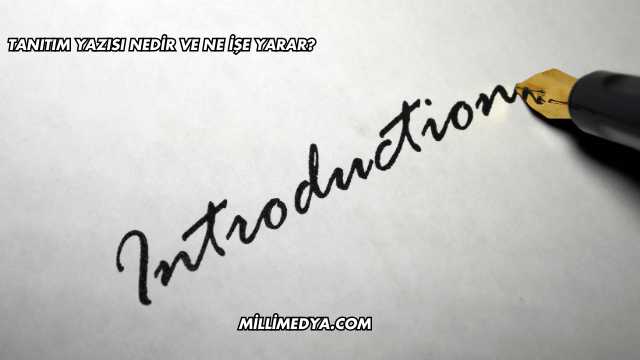 Tanıtım Yazısı Nedir ve Ne İşe Yarar?