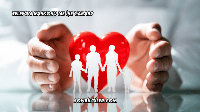 Telefon Kaskosu Ne İşe Yarar?