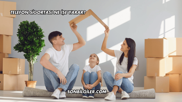 Telefon Sigortası Ne İşe Yarar?