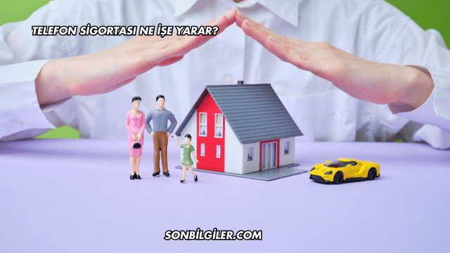 Telefon Sigortası Ne İşe Yarar?