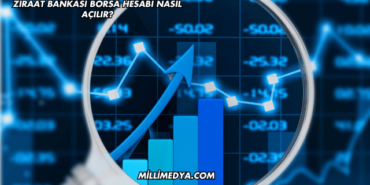 Ziraat Bankası Borsa Hesabı Nasıl Açılır?