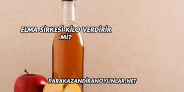 Elma Sirkesi Kilo Verdirir mi?