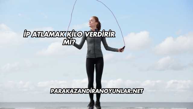 İp Atlamak Kilo Verdirir mi?