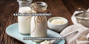 Kefir Kilo Verdirir mi?
