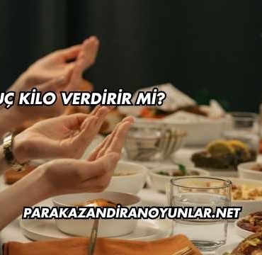 Oruç Kilo Verdirir mi?