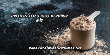 Protein Tozu Kilo Verdirir mi?