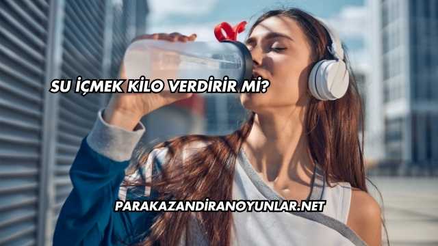 Su İçmek Kilo Verdirir mi?