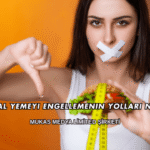 Duygusal Yemeyi Engellemenin Yolları Nelerdir?