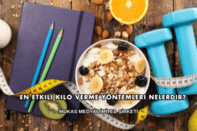 En Etkili Kilo Verme Yöntemleri Nelerdir?