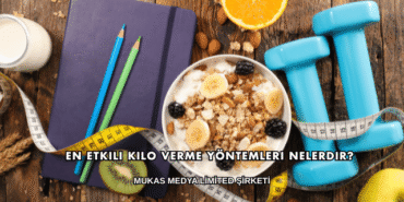 En Etkili Kilo Verme Yöntemleri Nelerdir?