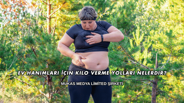 Ev Hanımları İçin Kilo Verme Yolları Nelerdir?