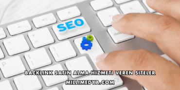 Backlink Satın Alma Hizmeti Veren Siteler