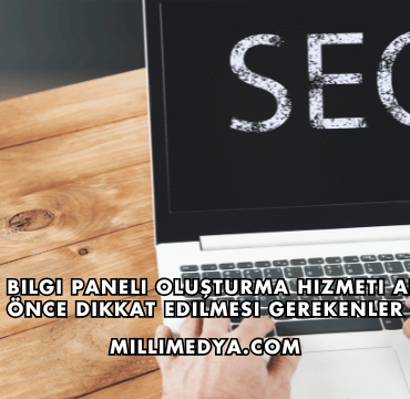 Google Bilgi Paneli Oluşturma Hizmeti Almadan Önce Dikkat Edilmesi Gerekenler