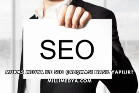 Mukas Medya ile SEO Çalışması Nasıl Yapılır?