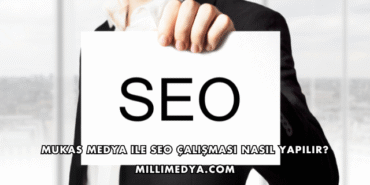 Mukas Medya ile SEO Çalışması Nasıl Yapılır?